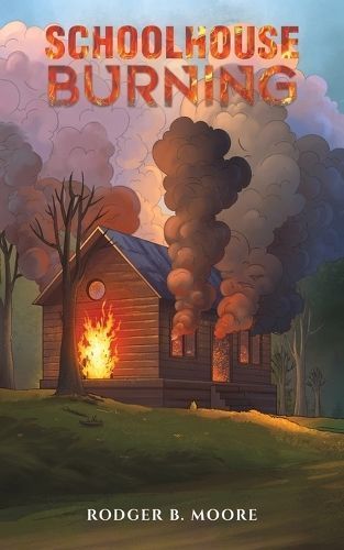 Schoolhouse Burning By Rodger B. Moore 9798889109419 (Paperback)