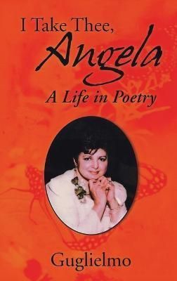 I Take Thee, Angela By Guglielmo 9798889451259 (Hardback)