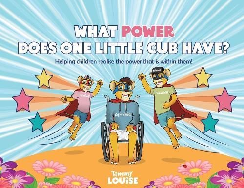 What Power Does One Little Cub Have? By Tammy Louise 9798889552673