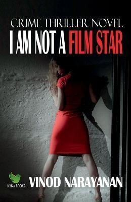 I Am Not a Film Star By Narayanan 9798889593706 (Paperback)