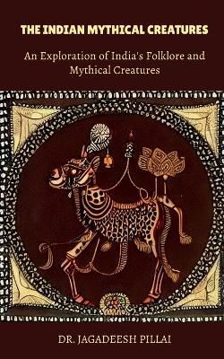 Indian Mythical Creatures By Jagadeesh 9798889594765 (Paperback)