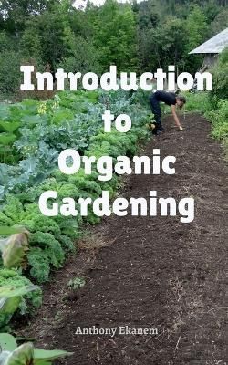 Introduction to Organic Gardening By Ekanem 9798889598763 (Paperback)