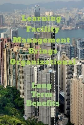 Learning Facility Management Brings Organizational By Lok (Paperback)