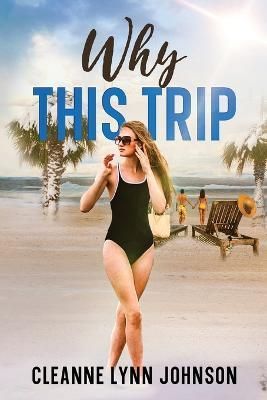 Why This Trip By Cleanne Lynn Johnson 9798889924036 (Paperback)