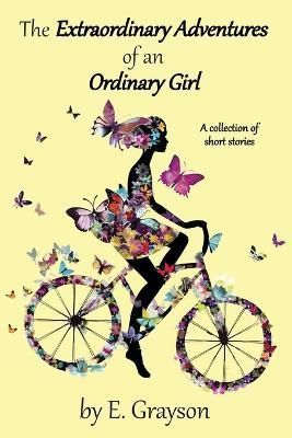 The Extraordinary Adventures of an Ordinary Girl 9798889929857