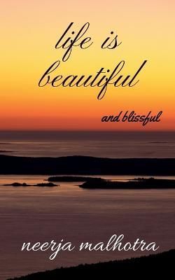 Life Is Beautiful By Neerja Malhotra 9798890026712 (Paperback)