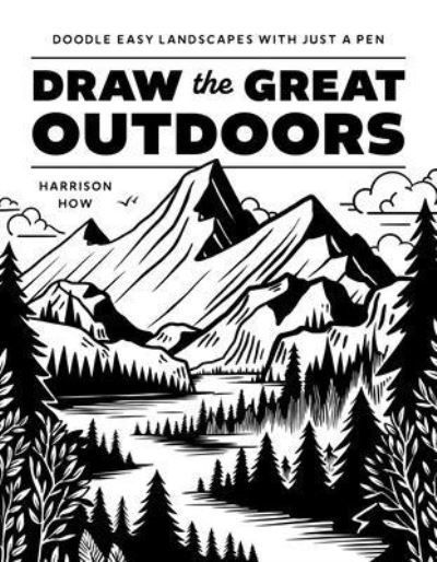 Draw the Great Outdoors! By Harrison Howard 9798890031327 (Paperback)