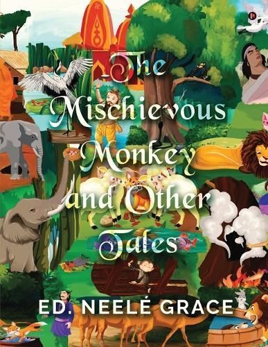 THE MISCHIEVOUS MONKEY and Other Tales By Ed Neele Grace 9798890264473