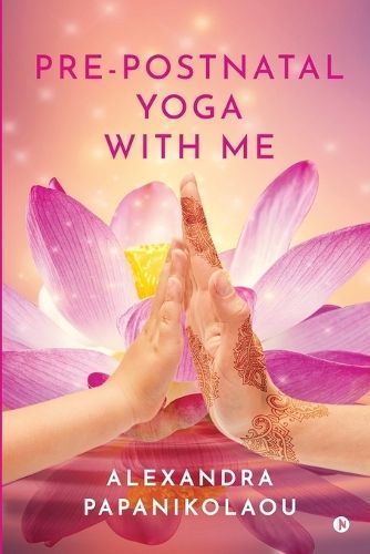 Pre-Postnatal Yoga With Me By Alexandra Papanikolaou 9798890267955