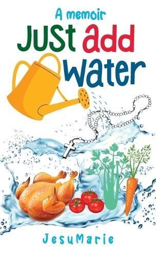 Just Add Water By Jesumarie 9798890312563 (Hardback)