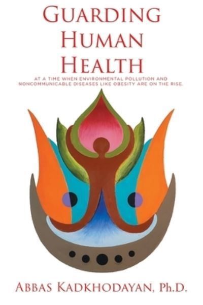 Guarding Human Health By Abbas Kadkhodayan 9798890615138 (Paperback)