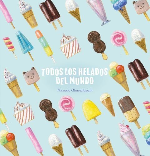 Todos Los Helados Del Mundo 9798890630582 (Hardback)