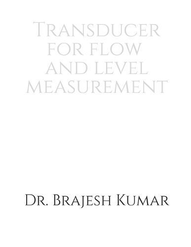 Transducer for Flow and Level Measurement By Dr Brajesh Kumar