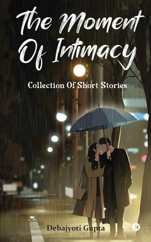 Moment of Intimacy By Debajyoti Gupta 9798890669346 (Paperback)
