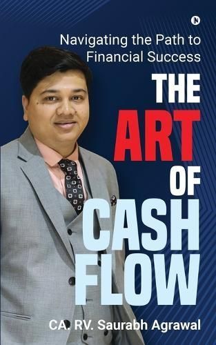 Art of Cash Flow By Ca Rv Saurabh Agrawal 9798890676542 (Paperback)