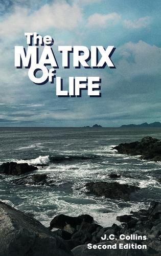The Matrix Of Life By Joseph C Collins 9798890910622 (Hardback)