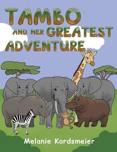 Tambo and Her Greatest Adventure By Kordsmeier 9798890914019