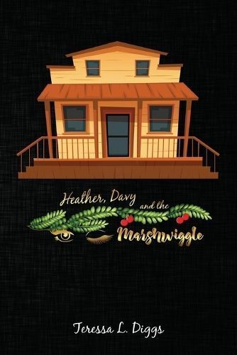 Heather, Davy and the Marshwiggle By Teressa L Diggs 9798890915771