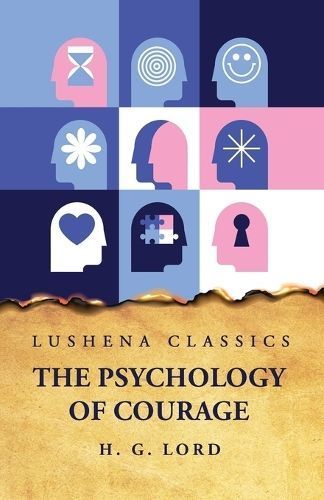 Psychology of Courage By Herbert Gardiner Lord 9798890962706