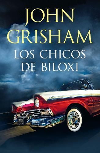 Los Chicos De Biloxi / The Boys from Biloxi By John Grisham