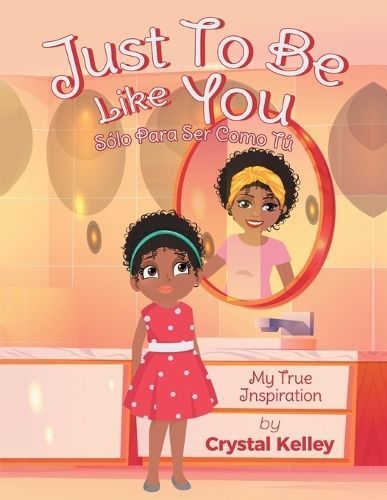 Just To Be Like You By Crystal Kelley 9798891005563 (Paperback)