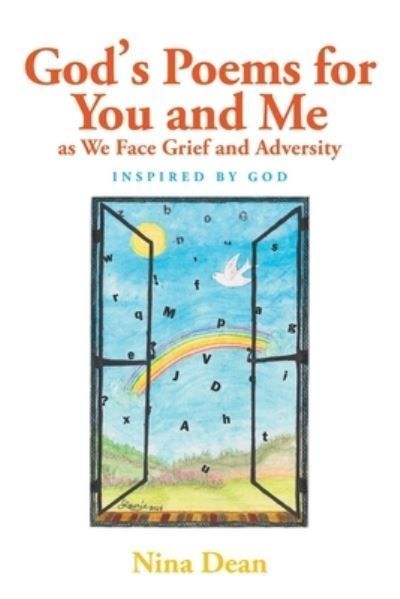 God's Poems for You and Me as We Face Grief and Adversity By Nina Dean