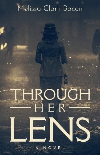 Through Her Lens By Melissa Clark Bacon 9798891321182 (Paperback)