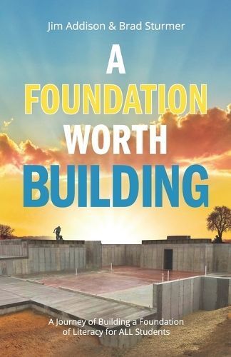 A Foundation Worth Building By Jim Addison, Brad Sturmer 9798891650060