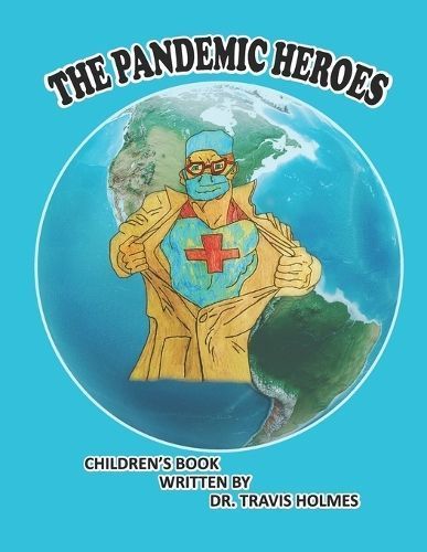 The Pandemic Heroes By Travis Holmes 9798891843202 (Paperback)