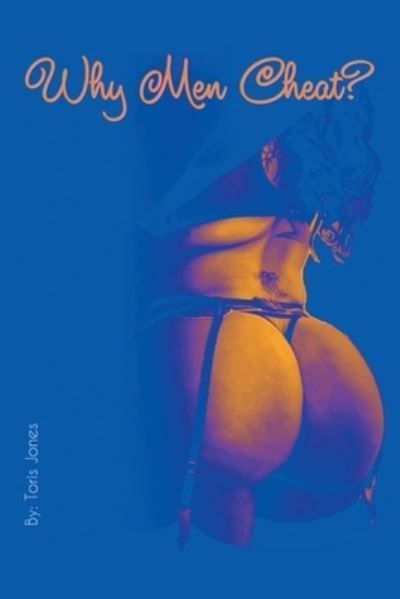 Why Men Cheat? By Jones 9798891941359 (Paperback)