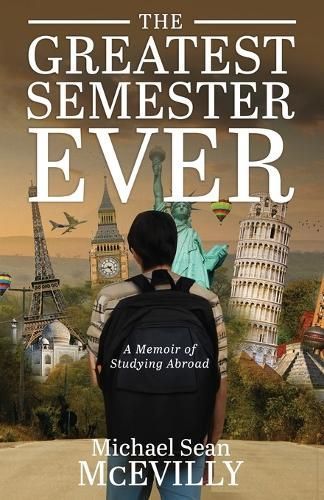 The Greatest Semester Ever By Michael Sean McEvilly 9798893300581
