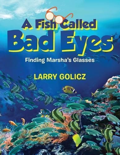 A Fish Called Bad Eyes By Larry Golicz 9798893308051 (Paperback)