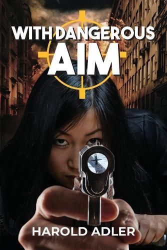 With Dangerous Aim By Harold Adler 9798893568899 (Paperback)