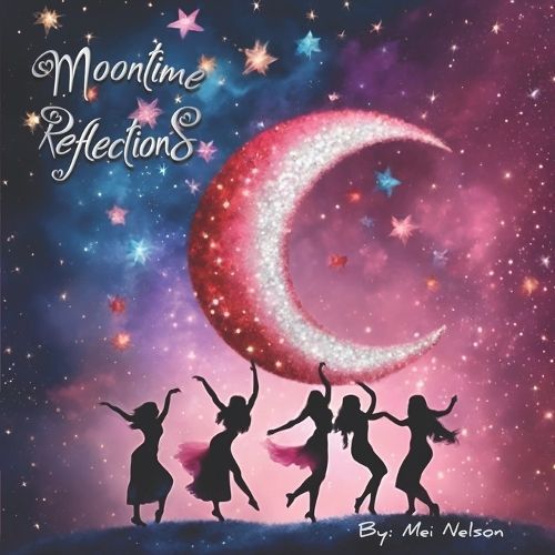 Moontime Reflections By Mei Nelson 9798894433745 (Paperback)