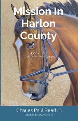 Mission In Harlon County: Book Two The Pursuers Series 9798985003512