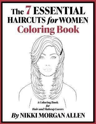 The 7 ESSENTIAL HAIRCUTS for WOMEN COLORING BOOK 9798985039733