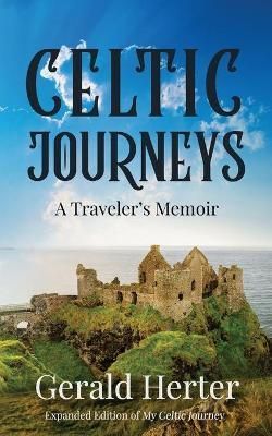 Celtic Journeys By Gerald Herter 9798985051209 (Paperback)