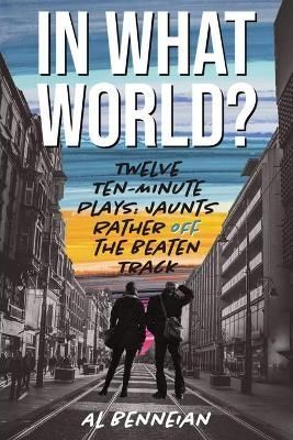 In What World? By Al Benneian 9798985059007 (Paperback)