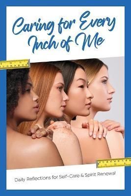Caring for Every Inch of Me By Kinyatta Gray 9798985070316 (Paperback)