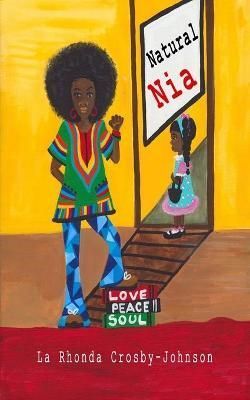 Natural Nia By La Rhonda Crosby-Johnson 9798985122800 (Paperback)