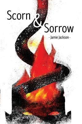 Scorn and Sorrow By Foster 9798985140040 (Paperback)