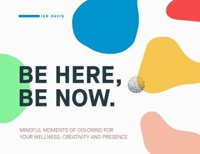 Be Here, Be Now By Ian Davis (author), Paul Singleton (foreword)