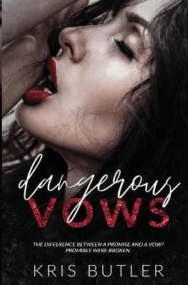 Dangerous Vows By Kris Butler 9798985222852 (Paperback)