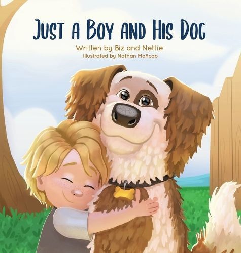Just a Boy and His Dog By Biz And Nettie 9798985268317 (Hardback)
