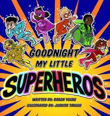 Good Night My Little Superheros By Juanita Taylor 9798985307511