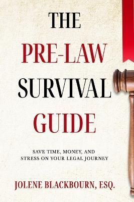 The Pre-Law Survival Guide By Blackbourn, Jolene 9798985383706