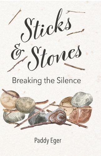 Sticks & Stones By Paddy Eger 9798985404555 (Paperback)