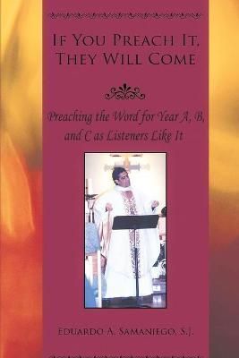 If You Preach It, They will Come By Samaniego 9798985408812