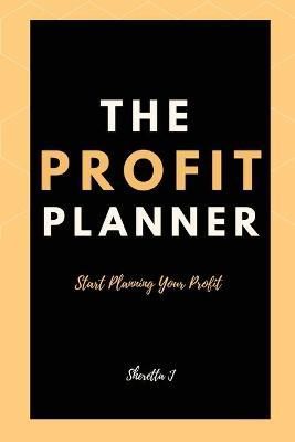 The Profit Planner By J, Sheretta 9798985417500 (Paperback)