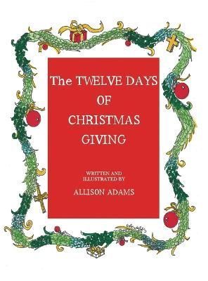 The Twelve Days of Christmas Giving 9798985418217 (Hardback)